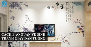 cach-bao-quan-ve-sinh-tranh-giay-dan-tuong